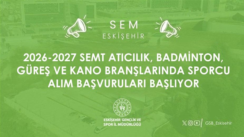 Eskişehir'de SEM'e atıcılık, badminton, güreş ve kano için sporcu alımı başladı
