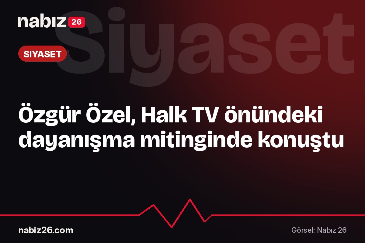 Özgür Özel, Halk TV önündeki dayanışma mitinginde konuştu