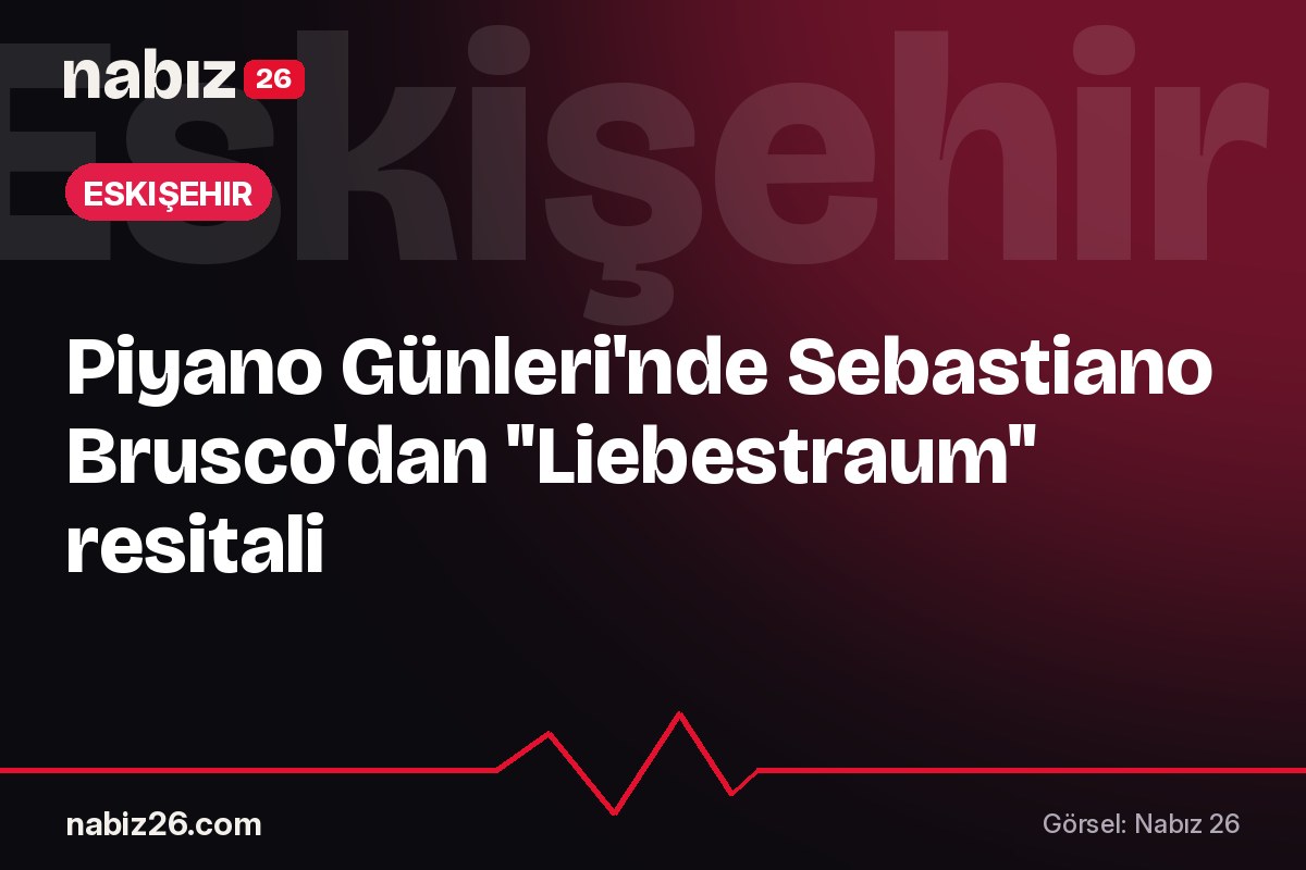 Piyano Günleri'nde Sebastiano Brusco'dan "Liebestraum" resitali