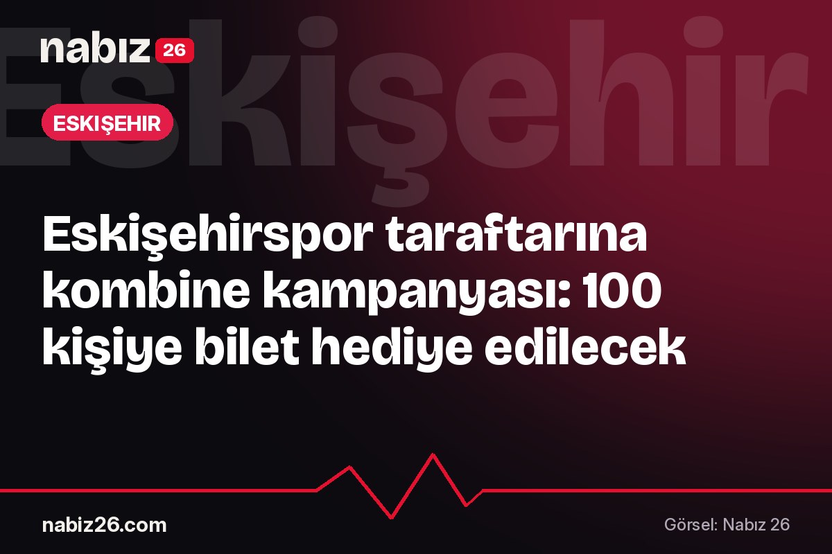Eskişehirspor taraftarına kombine kampanyası: 100 kişiye bilet hediye edilecek